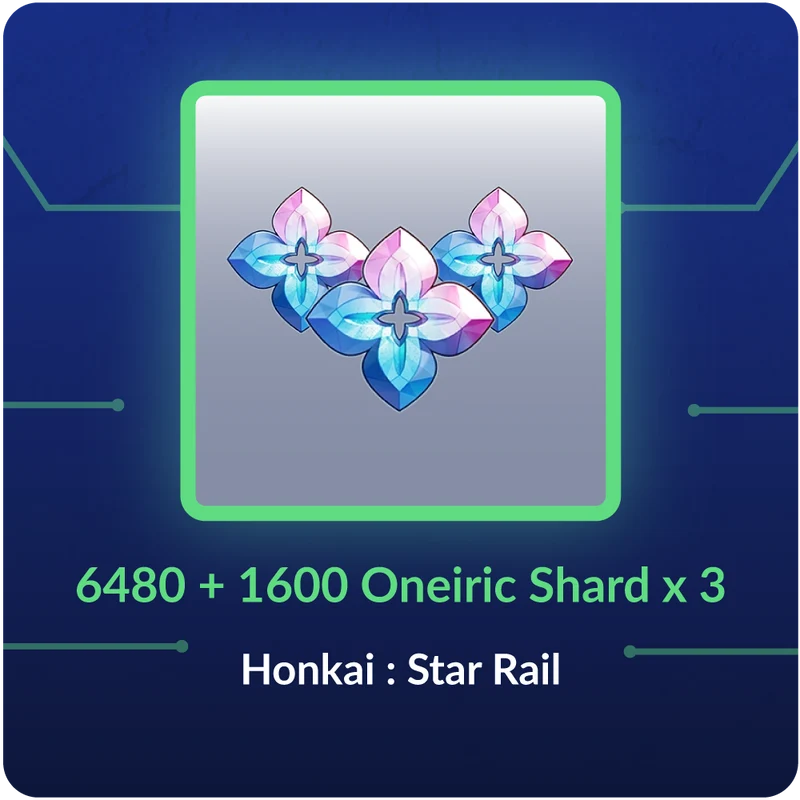 6480 + 1600 Oneiric Shard x 3 - Honkai : Star Rail