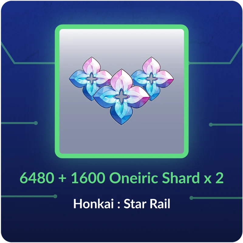 6480 + 1600 Oneiric Shard x 2 - Honkai : Star Rail